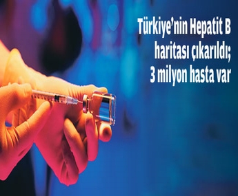 Türkiye`nin Hepatit B haritası çıkarıldı