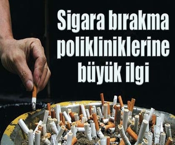 Sigarayı bırakma polikliniklerine yoğun ilgi!