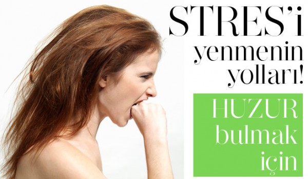 Stresi Yenmek İçin Pratik Öneriler